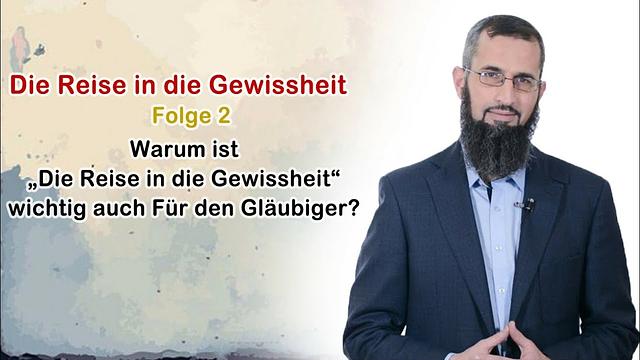 Folge 2: Warum ist "Die Reise in die Gewissheit" wichtig für den Gläubigen? - Dr. Eyad Qunaibi