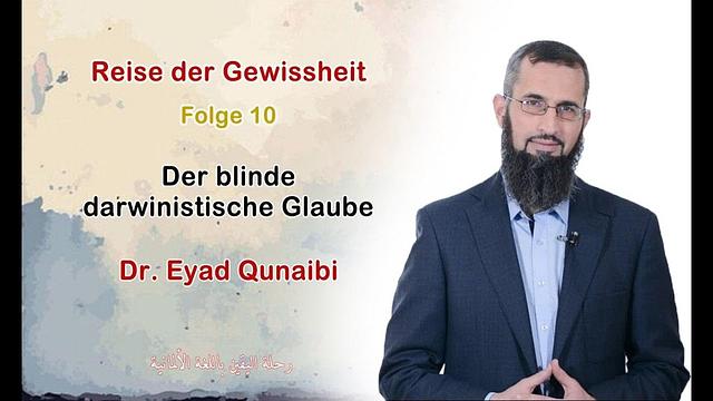 Folge 10: Der blinde darwinistische Glaube.